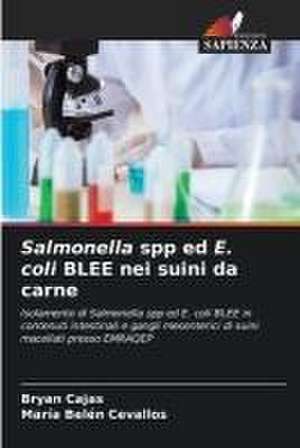 Salmonella spp ed E. coli BLEE nei suini da carne de Bryan Cajas