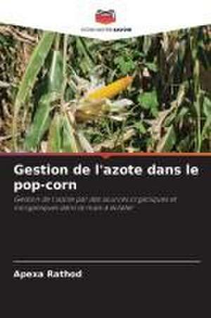 Gestion de l'azote dans le pop-corn de Apexa Rathod