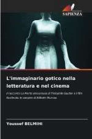 L'immaginario gotico nella letteratura e nel cinema de Youssef Belmihi