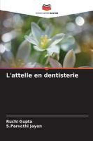 L'attelle en dentisterie de Ruchi Gupta