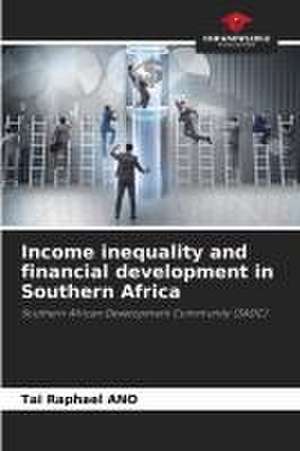 Income inequality and financial development in Southern Africa de Tai Raphael Ano