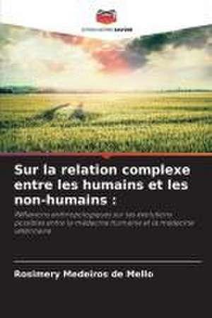 Sur la relation complexe entre les humains et les non-humains : de Rosimery Medeiros de Mello