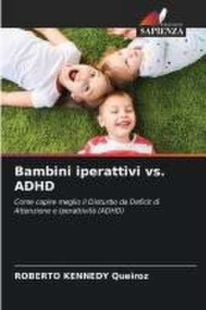 Bambini iperattivi vs. ADHD de Roberto Kennedy Queiroz