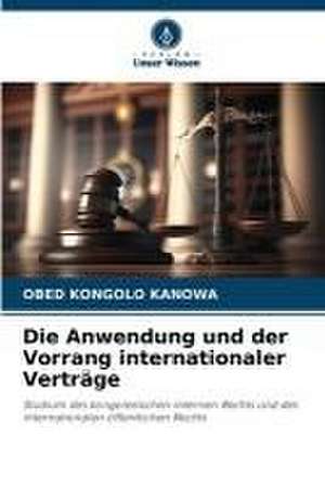 Die Anwendung und der Vorrang internationaler Verträge de Obed Kongolo Kanowa