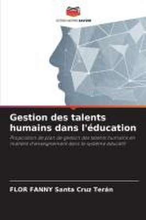 Gestion des talents humains dans l'éducation de Flor Fanny Santa Cruz Terán
