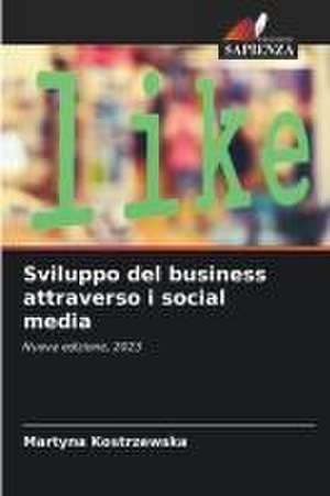 Sviluppo del business attraverso i social media de Martyna Kostrzewska