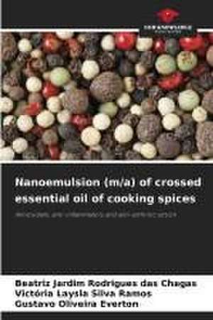 Nanoemulsion (m/a) of crossed essential oil of cooking spices de Beatriz Jardim Rodrigues Das Chagas