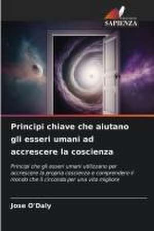 Principi chiave che aiutano gli esseri umani ad accrescere la coscienza de Jose O'Daly