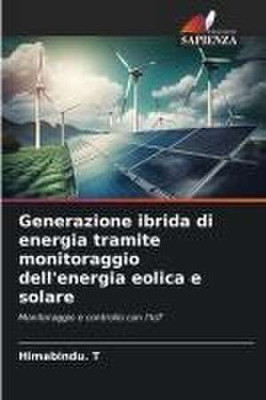 Generazione ibrida di energia tramite monitoraggio dell'energia eolica e solare de Himabindu. T