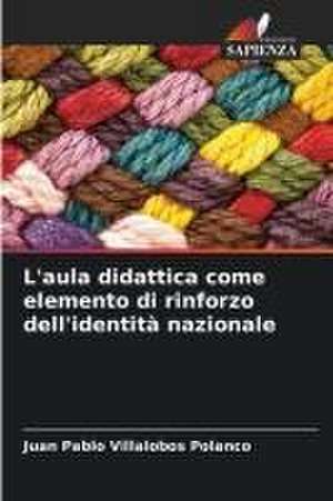 L'aula didattica come elemento di rinforzo dell'identità nazionale de Juan Pablo Villalobos Polanco