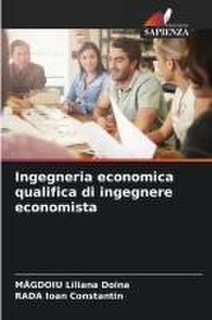 Ingegneria economica qualifica di ingegnere economista de M¿gdoiu Liliana Doina