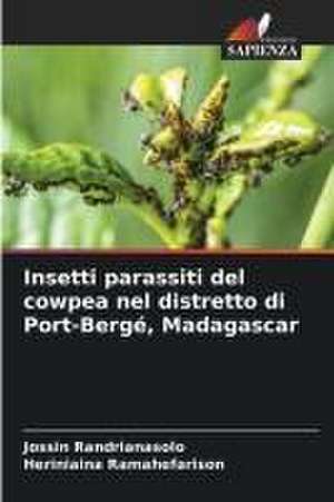 Insetti parassiti del cowpea nel distretto di Port-Bergé, Madagascar de Jossin Randrianasolo