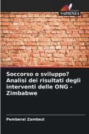 Soccorso o sviluppo? Analisi dei risultati degli interventi delle ONG - Zimbabwe de Pemberai Zambezi