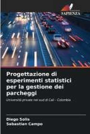 Progettazione di esperimenti statistici per la gestione dei parcheggi de Diego Solis