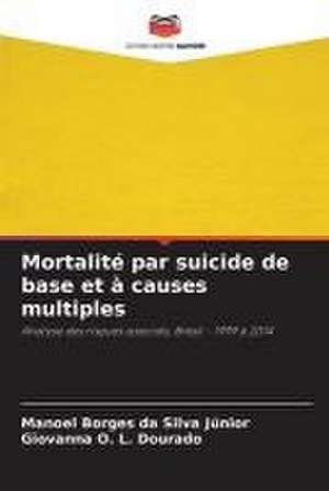 Mortalité par suicide de base et à causes multiples de Manoel Borges Da Silva Júnior