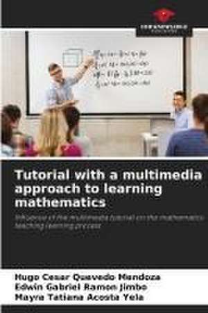 Tutorial with a multimedia approach to learning mathematics de Hugo César Quevedo Mendoza