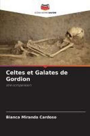 Celtes et Galates de Gordion de Bianca Miranda Cardoso