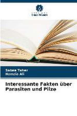 Interessante Fakten über Parasiten und Pilze de Sabaa Taher