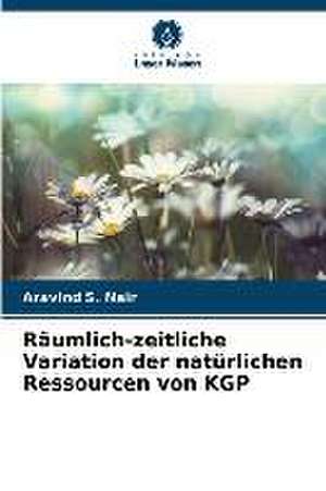 Räumlich-zeitliche Variation der natürlichen Ressourcen von KGP de Aravind S. Nair