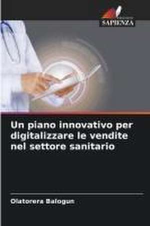 Un piano innovativo per digitalizzare le vendite nel settore sanitario de Olatorera Balogun