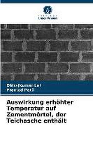 Auswirkung erhöhter Temperatur auf Zementmörtel, der Teichasche enthält de Dhirajkumar Lal