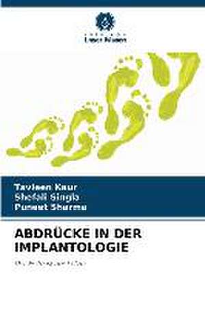 ABDRÜCKE IN DER IMPLANTOLOGIE de Tavleen Kaur