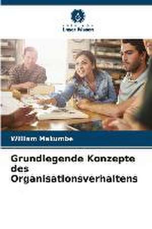 Grundlegende Konzepte des Organisationsverhaltens de William Makumbe