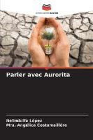 Parler avec Aurorita de Nelindolfo López