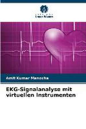 EKG-Signalanalyse mit virtuellen Instrumenten de Amit Kumar Manocha