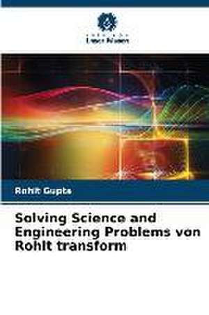 Solving Science and Engineering Problems von Rohit transform de Rohit Gupta