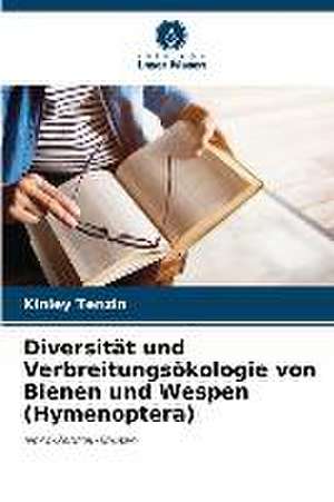 Diversität und Verbreitungsökologie von Bienen und Wespen (Hymenoptera) de Kinley Tenzin