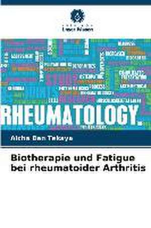 Biotherapie und Fatigue bei rheumatoider Arthritis de Aicha Ben Tekaya