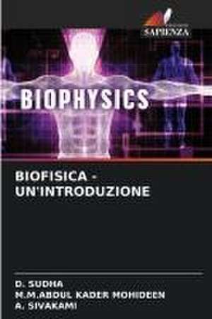 BIOFISICA - UN'INTRODUZIONE de D. Sudha