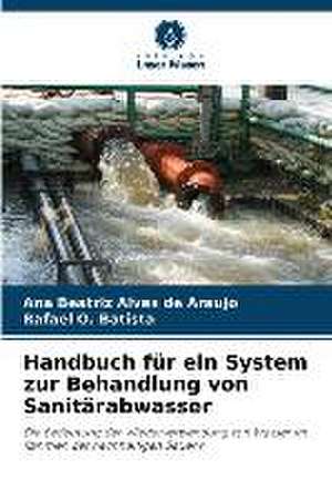 Handbuch für ein System zur Behandlung von Sanitärabwasser de Ana Beatriz Alves de Araújo