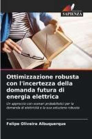 Ottimizzazione robusta con l'incertezza della domanda futura di energia elettrica de Felipe Oliveira Albuquerque