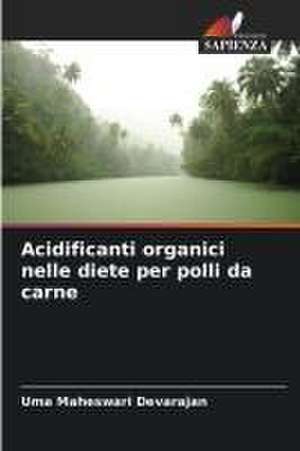 Acidificanti organici nelle diete per polli da carne de Uma Maheswari Devarajan