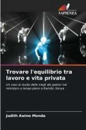 Trovare l'equilibrio tra lavoro e vita privata de Judith Awino Monda