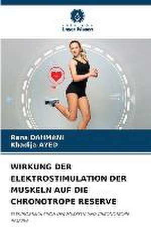 WIRKUNG DER ELEKTROSTIMULATION DER MUSKELN AUF DIE CHRONOTROPE RESERVE de Rana Dahmani