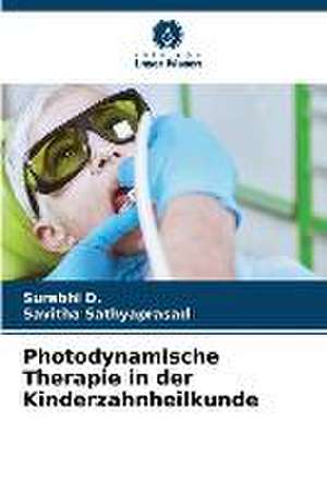 Photodynamische Therapie in der Kinderzahnheilkunde de Surabhi D.