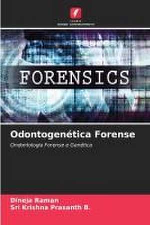 Odontogenética Forense de Dineja Raman