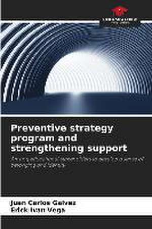 Preventive strategy program and strengthening support de Juan Carlos Gálvez