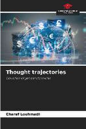 Thought trajectories de Charaf Louhmadi