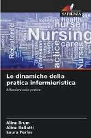 Le dinamiche della pratica infermieristica de Aline Brum