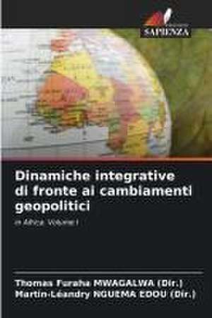 Dinamiche integrative di fronte ai cambiamenti geopolitici de Thomas Furaha MWAGALWA (Dir.