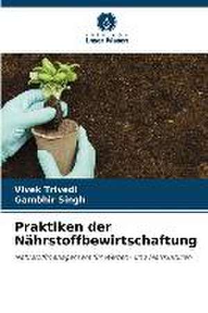 Praktiken der Nährstoffbewirtschaftung de Vivek Trivedi