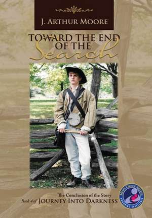 Toward the End of the Search (3rd Edition) de J Arthur Moore