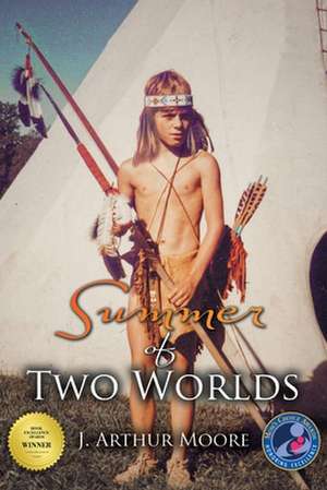 Summer of Two Worlds (3rd Edition) de J. Arthur Moore