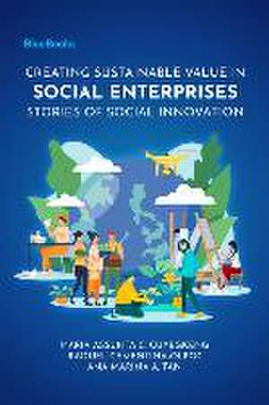 Creating Sustainable Value in Social Enterprises de Maria Assunta C Cuyegkeng