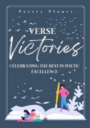 Verse Victories: Celebrating the Best in Poetic Excellence de Poetry Planet