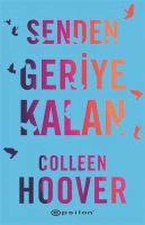 Senden Geriye Kalan de Colleen Hoover